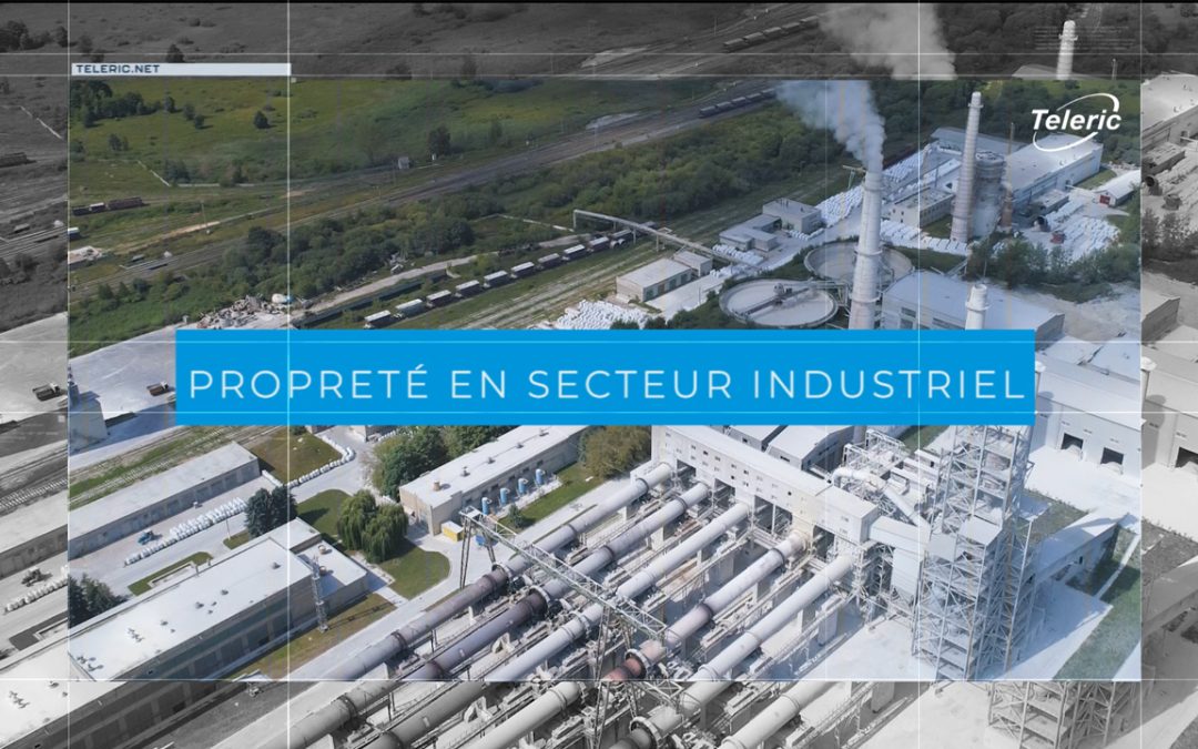 INDUSTRIE : Teleric garantit la conduite des interventions propreté