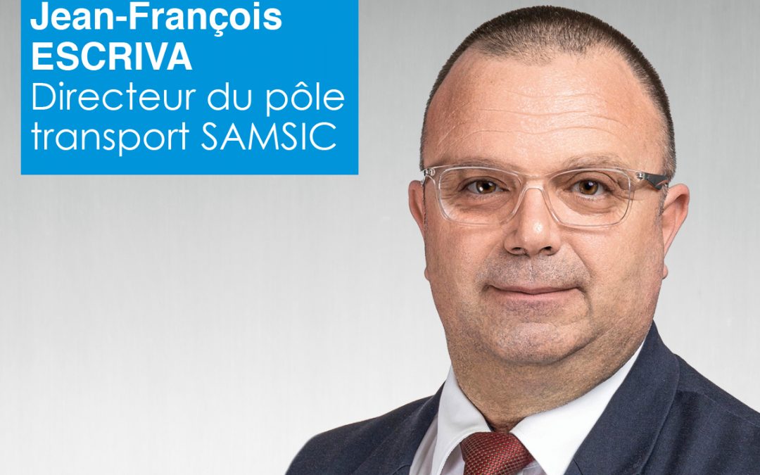 TÉMOIGNAGE CLIENT : Jean-François ESCRIVA Directeur du pôle transport SAMSIC