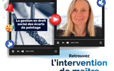 👩‍⚖️ VIDEO JURIDIQUE : LA GESTION EN DROIT SOCIAL DES ÉCARTS DE POINTAGE