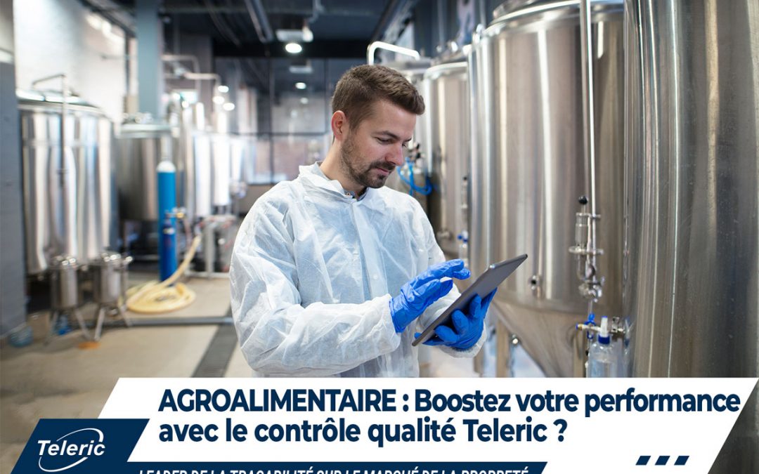 Contrôle qualité agroalimentaire : Boostez votre performance avec Teleric